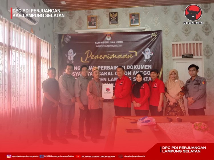 DPC PDI perjuangan Kabupaten Lampung Selatan serahkan Berkas  perbaikan Silon Caleg Guna di Verifikasi  KPU Lam-Sel