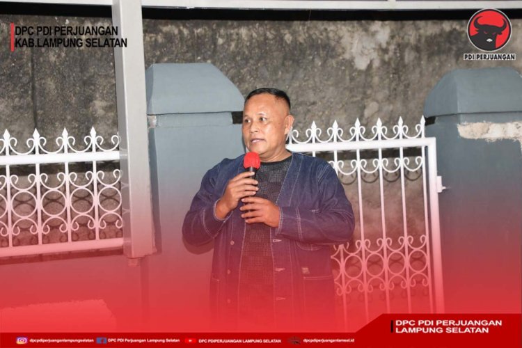 Ketua DPC PDI Perjuangan Kabupaten Lampung Selatan Silaturahmi Sosialisasi Kegiatan Kepartaian di Kecamatan Natar